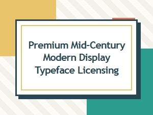 Premium Mid-Century Modern Display Typeface Licensing Guide