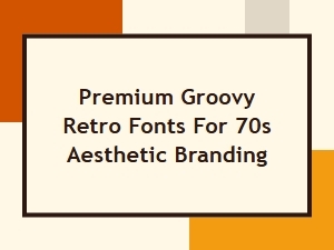 Premium Groovy Retro Fonts for 70s Aesthetic Branding